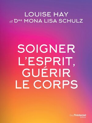 cover image of Soigner l'esprit, guérir le corps